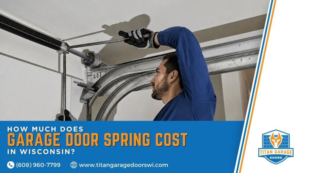 How Much Does Garage Door Spring Repair Cost in Wisconsin?