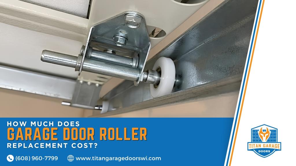 Garage door roller replacement cost guide showing a close-up view of a garage door roller and track system for Titan Garage Doors Wisconsin